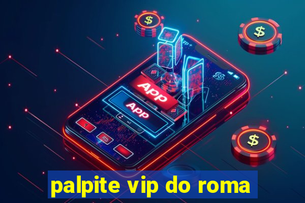 palpite vip do roma